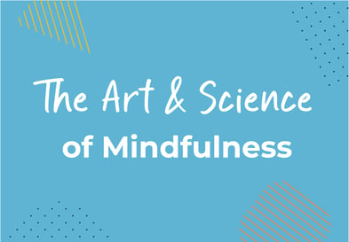 The Art and Science of Mindfulness Course Introduction