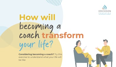 How Will Becoming a Coach Transform Your Life downloadable