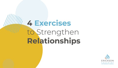 4 Exercises to Strengthen Relationships